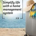 Suitcase on a beach with the words simplify life with a home management system