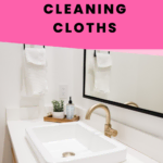 Best Cleaning Cloths For Bathrooms