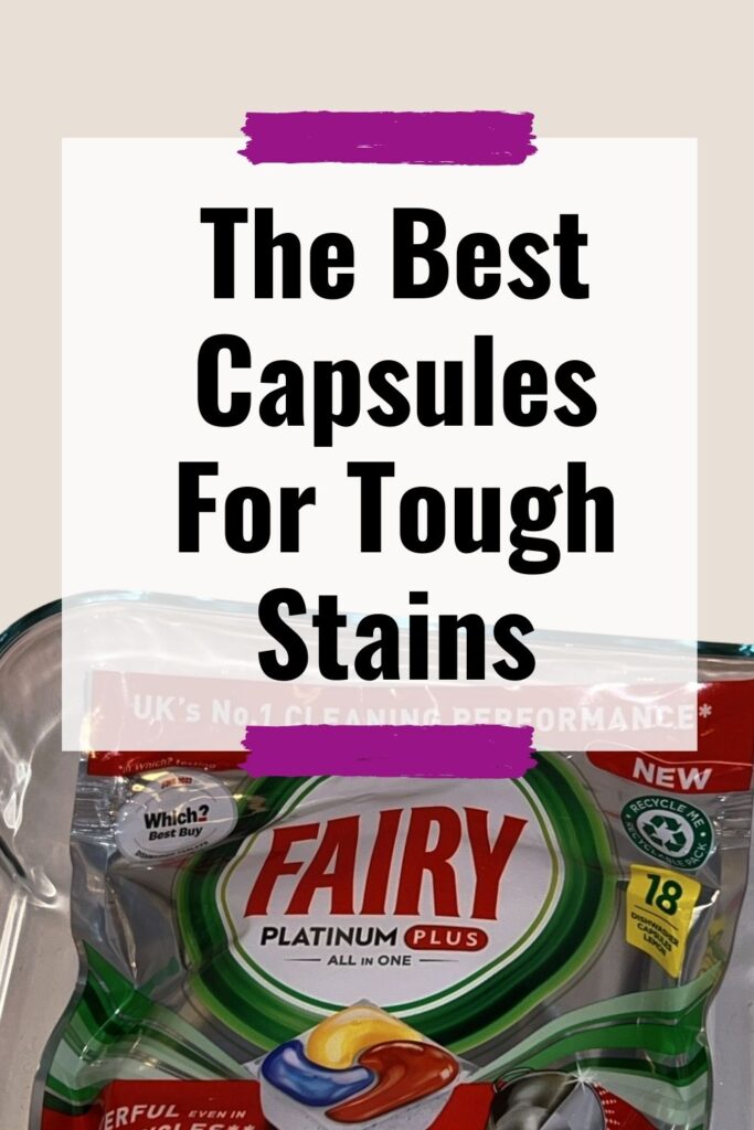 The words 'The Best Capsules For Tough Stains' appear on the image of Fairy Platinum Plus dishwasher capsules