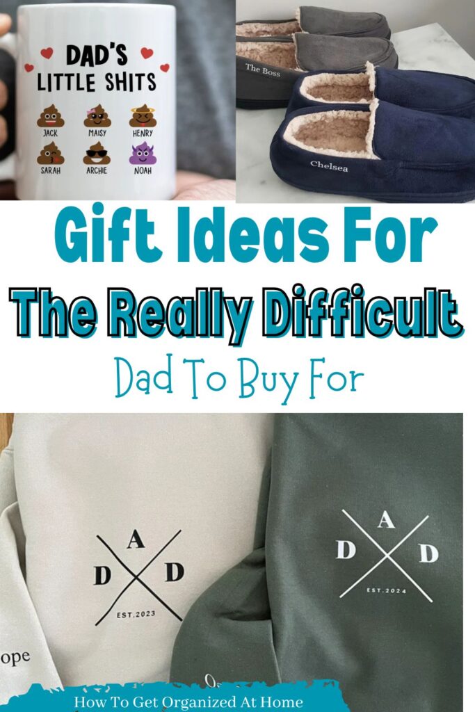 ‘Gift Ideas For The Really Difficult Dad To Buy For’ are the words in the center of this image, there are 3 pictures one is a ‘dad’s little shits’ mug, the other is a pair of slippers with a name on the side and the 3rd is a sweeter with dad on the front.