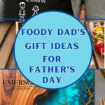 The words ‘ foody dad’s gift ideas for Father’s Day’ appear in a blue circle in the center of the image. There are 3 images stacked on top of one another, one of a dad’s apron, another is a BBQ tool set and the final image is of a resin chopping board.