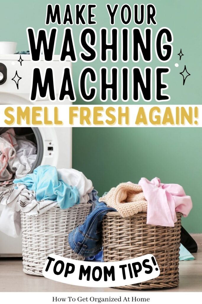 The words 'Make Your Washing Machine Smell Fresh Again' and 'top mom tips' are on an image of a washing machine that has two baskets in front full of washing.