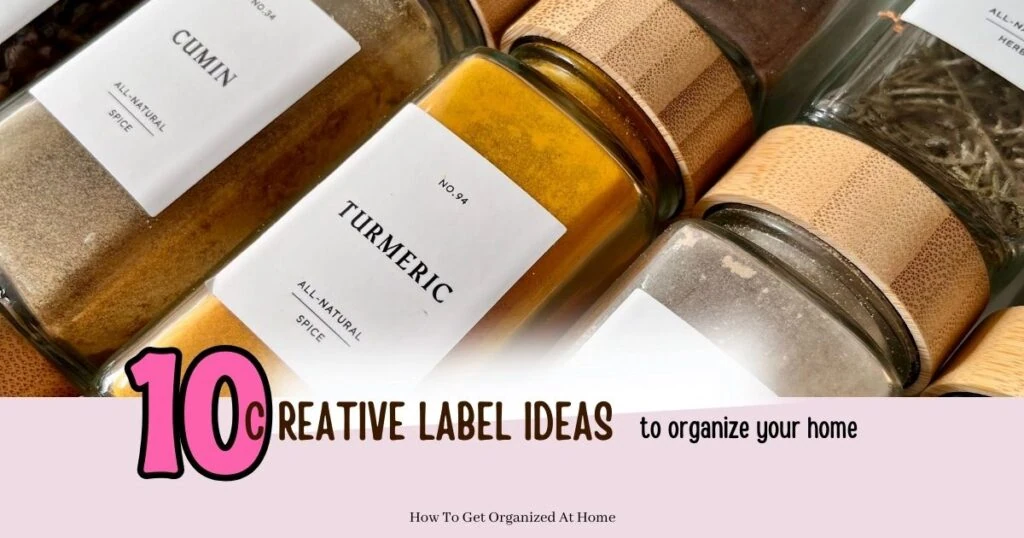 Image of spices and labels showing with the words 10 creative label ideas to organize your home across the bottom.