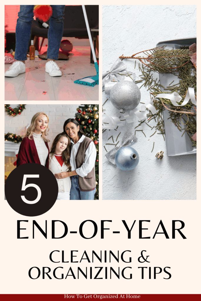 The wording 5 End-of-Year Cleaning & Organizing Tasks with 3 different images of cleaning in and around Christmas