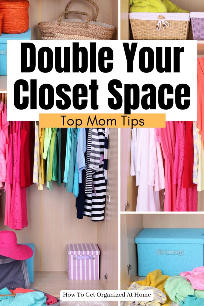 the words ‘Double Your Closet Space’ ‘top mom tips’ are on tops of a full and bright clothes