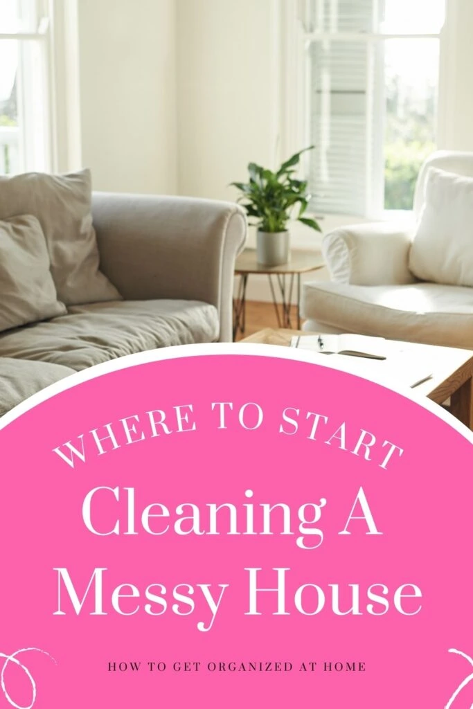Where To Start Cleaning A Messy House