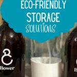 take control of your home: Eco-friendly storage solutions, are the words in a blue shape. Behind is an image of bower collective reusable bottles.