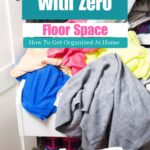 A vertical Pinterest pin featuring a cluttered white closet with a pile of colorful sweaters overflowing from a drawer. Text overlay reads 'The Renter With Zero Floor Space' with a 'Beginner Friendly!' stamp. The brand name 'How To Get Organized At Home' is included on a teal banner.